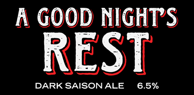 A Good Night’s Rest, Belgian style- ABV6.6%