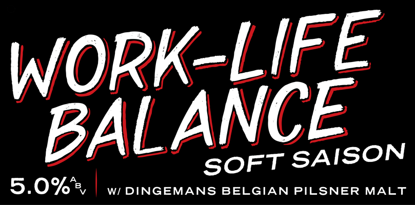 Work/Life Balance, Belgian style- ABV5%